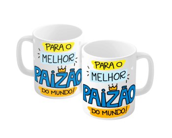 Caneca de Porcelana 320 ml decoração faixa-Para o melhor Paizão do mundo!