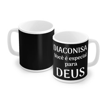 Caneca de Porcelana 320 ml decoração faixa- Diaconista você é especial para Deus.