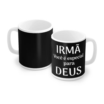 Caneca de Porcelana 320 ml decoração faixa- Irmã você é especial para Deus.