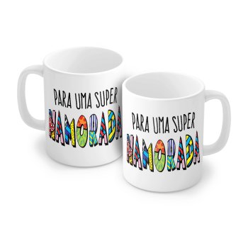 Caneca de Porcelana 320 ml decoração faixa- Para uma super namorada.