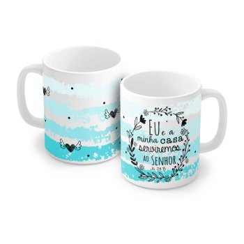 Caneca de Porcelana 320 ml decoração faixa 7034 -Eu e a minha casa serviremos ao Senhor.