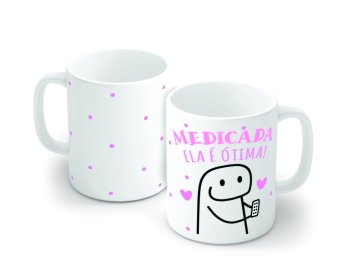 Caneca de Porcelana 320 ml decoração faixa- Flork- Medicada, Ela é Ótima